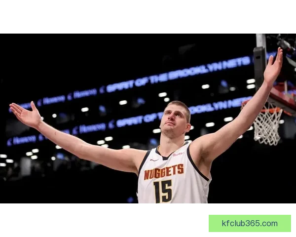 约基奇称穆雷状态火爆 愿意为队友送助攻助力球队进步